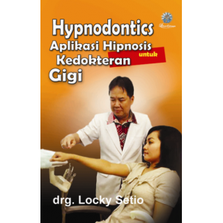 Hypnodontics Aplikasi Hipnosis Kedokteran Gigi