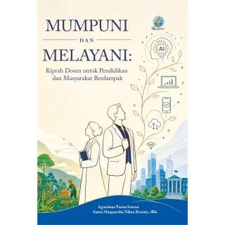 Mumpuni dan Melayani: Kiprah Dosen untuk Pendidikan dan Masyarakat Berdampak