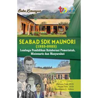 Seabad SDK Maunori (1925-2025) : Lembaga Pendidikan Kolaborasi Pemerintah, Misionaris dan Masyarakat (Buku Kenangan)
