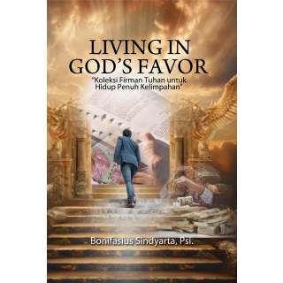 LIVING IN GOD’S FAVOR "Koleksi Firman Tuhan untuk Hidup Penuh kelimpahan"