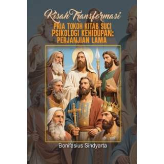 Kisah Transformasi Pria Tokoh Kitab Suci & Psikologi Kehidupan (PERJANJIAN LAMA)