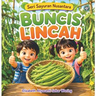 Buncis Lincah: Seri Sayuran Nusantara