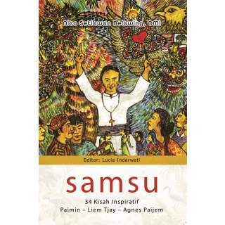 SAMSU  :   34 Kisah Inspiratif Paimin – Liem Tjay – Agnes Paijem
