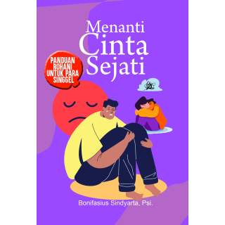 MENANTI CINTA SEJATI : “Panduan Rohani untuk Para Singgel”