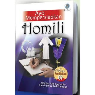 Seri Prodiakon 7 -  Ayo Mempersiapkan Homili