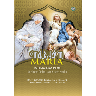 MARYAM (MARIA) DALAM AJARAN ISLAM Jembatan Dialog Islam     Kristen Katolik