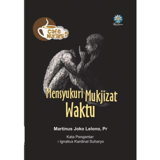 Cafe Nurani 5 : MENSYUKURI MUKJIZAT WAKTU