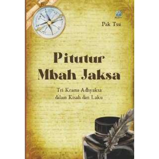 Pitutur Mbah Jaksa: Tri Krama Adhyaksa dalam Kisah dan Laku