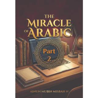 The Miracle of Arabic (Part 2)