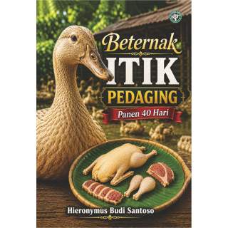 Beternak Itik Pedaging: Panen 40 Hari