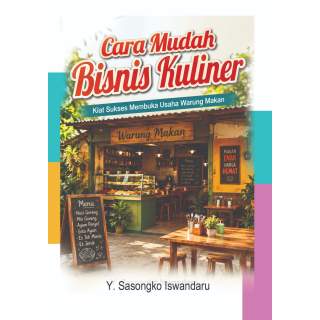 CARA MUDAH BISNIS KULINER: Kiat Sukses Membuka Usaha Warung Makan