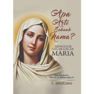 APA ARTI SEBUAH NAMA? : Mengulik Gelar-Gelar Maria