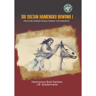 SRI SULTAN HAMENGKU BUWONO I : Peletak Dasar Kesultanan Yogyakarta