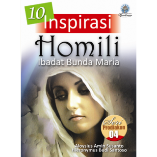 Seri Prodiakon 4 - 10 Inspirasi Homili Ibadat Bunda Maria