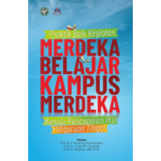 Praktik Baik Kegiatan Merdeka Belajar Kampus Merdeka Menuju Pencapaian IKU Perguruan Tinggi