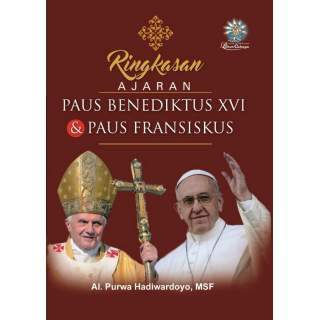 Ringkasan Ajaran Paus Benediktus XVI & Paus Fransiskus
