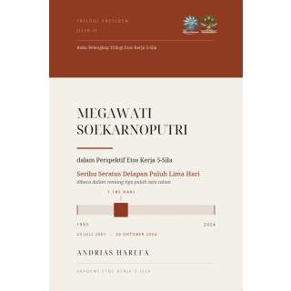 Trilogi Presiden · Jilid II MEGAWATI SOEKARNOPUTRI dalam Perspektif Etos Kerja 5-Sila