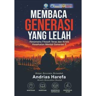 MEMBACA GENERASI YANG LELAH : Fenomena Filosofi Teras dan Krisis Kesehatan Mental Generasi Z Belajar. Bercermin. Bertumbuh