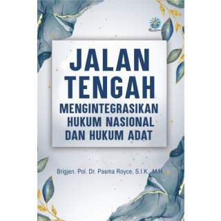 Jalan Tengah : Mengintegrasikan Hukum Nasional dan Hukum Adat