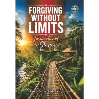 FORGIVING WITHOUT LIMITS: Inspirational Stories to Heal the Heart
