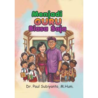 Menjadi Guru Biasa Saja