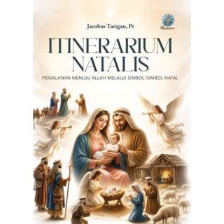 ITINERARIUM NATALIS : Perjalanan Menuju Allah melalui Simbol-Simbol Natal