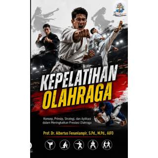 KEPELATIHAN OLAHRAGA: Konsep, Prinsip, Strategi, dan Aplikasi dalam Meningkatkan Prestasi Olahraga