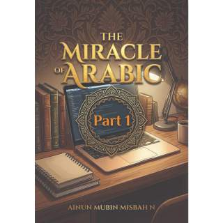The Miracle of Arabic (Part 1)