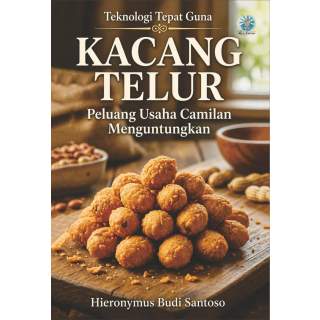 Kacang Telur  Peluang Usaha Camilan Menguntungkan :  Seri Teknologi Tepat Guna
