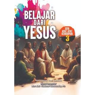 Belajar dari Yesus : Seri # 03 Ayat-ayat Kehidupan (E-Book)