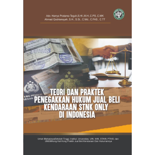 TEORI DAN PRAKTEK PENEGAKKAN HUKUM JUAL BELI KENDARAAN STNK ONLY DI INDONESIA