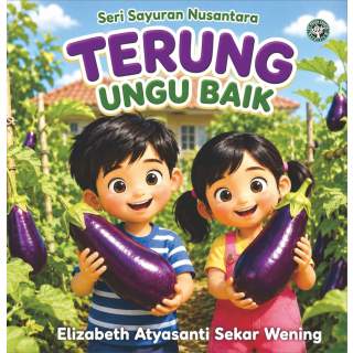 Terung Ungu Baik: Seri Sayuran Nusantara