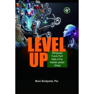 LEVEL UP: Menguasai Future-Poof Skills di Era Ketidakpastian Global