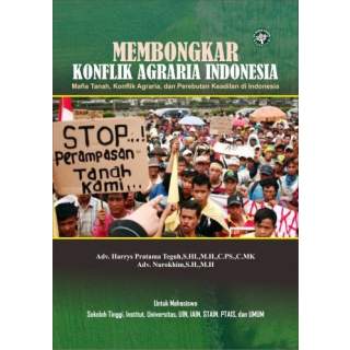 MEMBONGKAR KONFLIK AGRARIA INDONESIA:   Mafia Tanah, Konflik Agraria, dan Perebutan Keadilan    di Indonesia