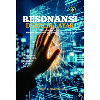 RESONANSI DI BALIK LAYAR: Mengubah Kesepian Menjadi Kesendirian yang Berdaya di Era Digital “Retakkan Ilusi Digital, Temukan Kon